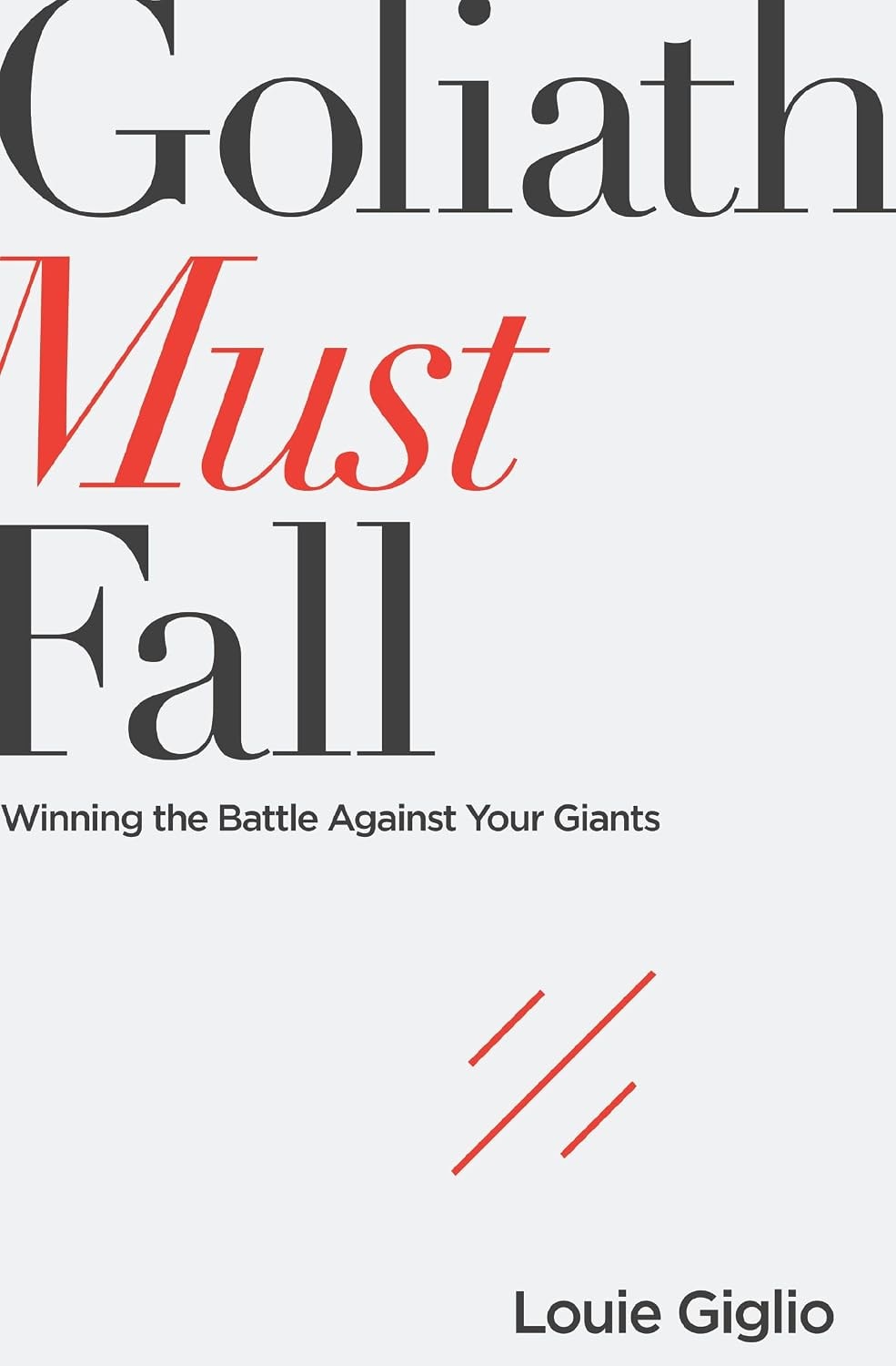 Goliath Must Fall by Louie Giglio with Marcus Brotherton