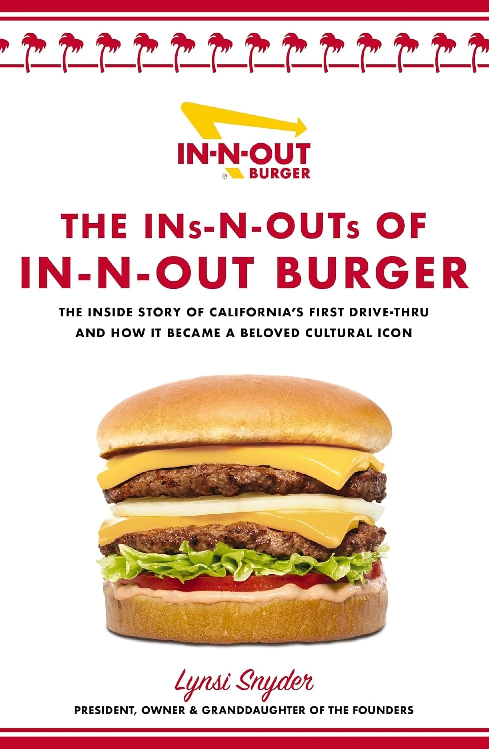 The Ins-N-Outs of In-N-Out Burger by Lynsi Snyder with Marcus Brotherton